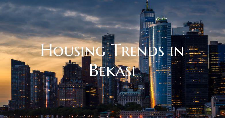 Housing Trends in Bekasi