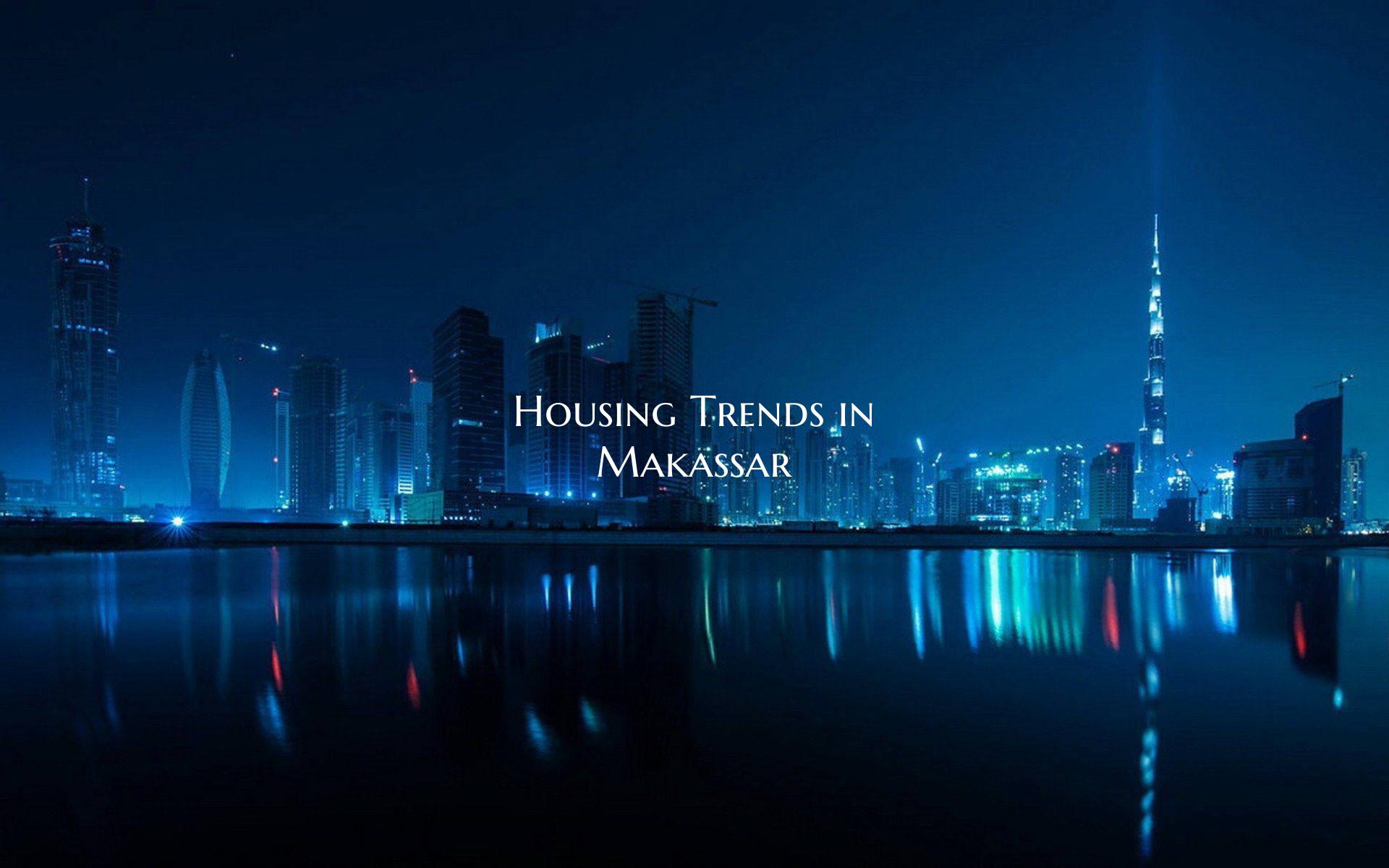 Housing Trends in Makassar